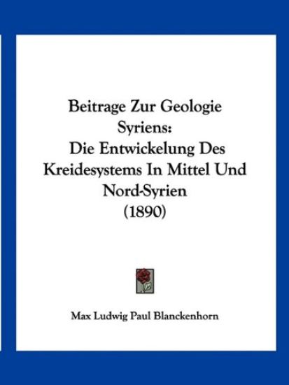 Blanckenhorn, M: Beitrage Zur Geologie Syriens