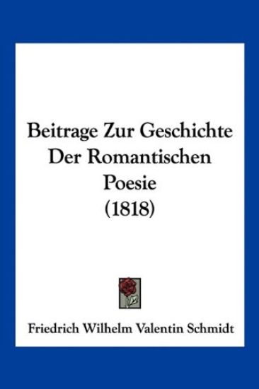 Schmidt, F: Beitrage Zur Geschichte Der Romantischen Poesie