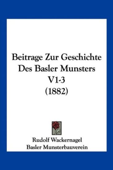 Wackernagel, R: Beitrage Zur Geschichte Des Basler Munsters