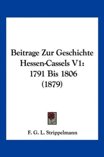 Strippelmann, F: Beitrage Zur Geschichte Hessen-Cassels V1