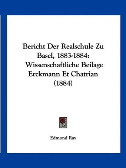 Ray, E: Bericht Der Realschule Zu Basel, 1883-1884