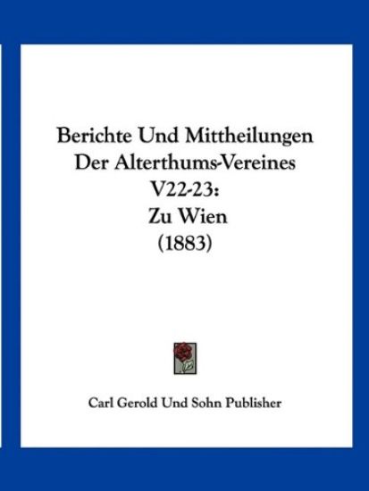 Carl Gerold Und Sohn Publisher: Berichte Und Mittheilungen D