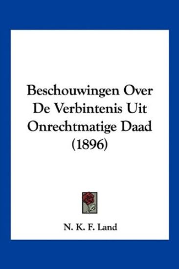 Beschouwingen Over De Verbintenis Uit Onrechtmatige Daad (1896)
