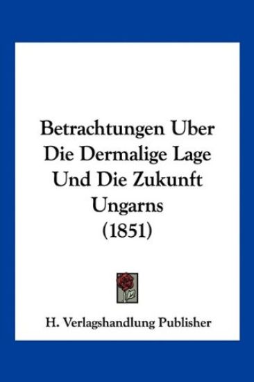 H. Verlagshandlung Publisher: Betrachtungen Uber Die Dermali