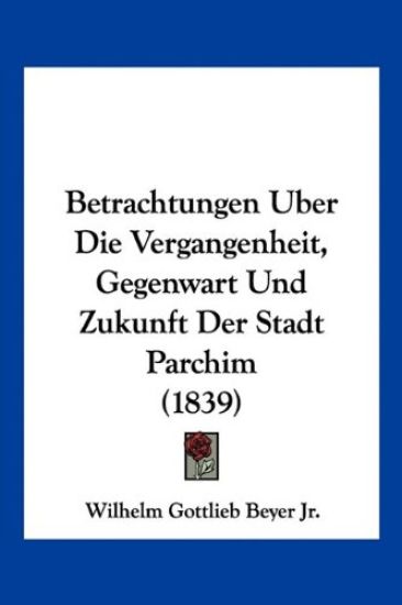 Beyer Jr., W: Betrachtungen Uber Die Vergangenheit, Gegenwar