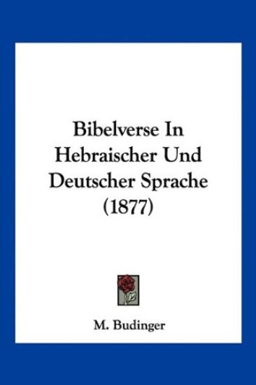 Budinger, M: Bibelverse In Hebraischer Und Deutscher Sprache