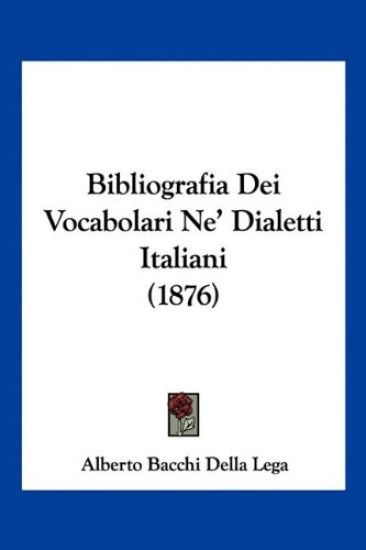 Bibliografia Dei Vocabolari Ne' Dialetti Italiani (1876)