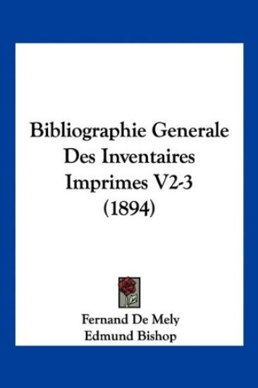 Bibliographie Generale Des Inventaires Imprimes V2-3 (1894)