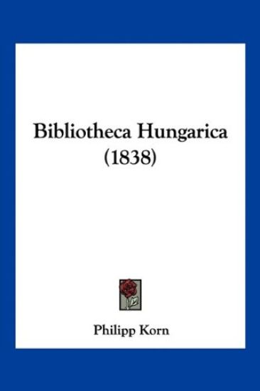 Korn, P: Bibliotheca Hungarica (1838)