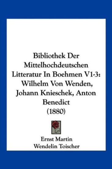 Martin, E: Bibliothek Der Mittelhochdeutschen Litteratur In