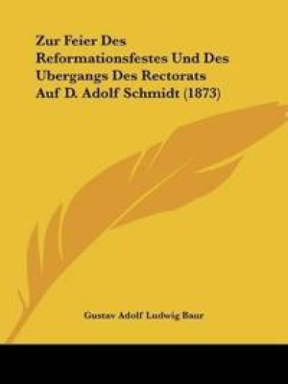 Baur, G: Zur Feier Des Reformationsfestes Und Des Ubergangs