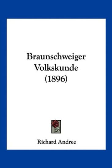 Andree, R: Braunschweiger Volkskunde (1896)
