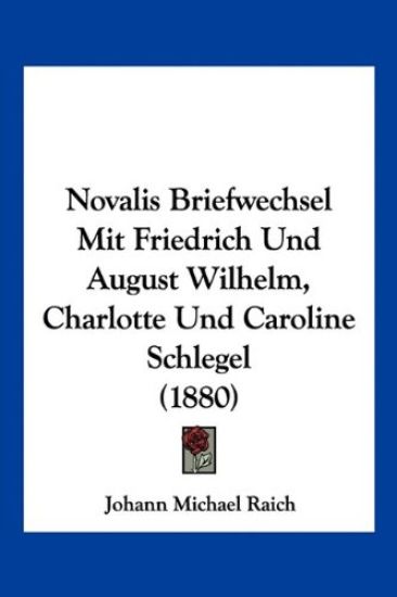 Novalis Briefwechsel Mit Friedrich Und August Wilhelm, Charl