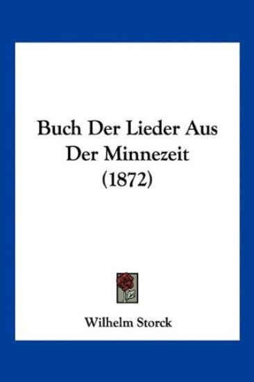Storck, W: Buch Der Lieder Aus Der Minnezeit (1872)