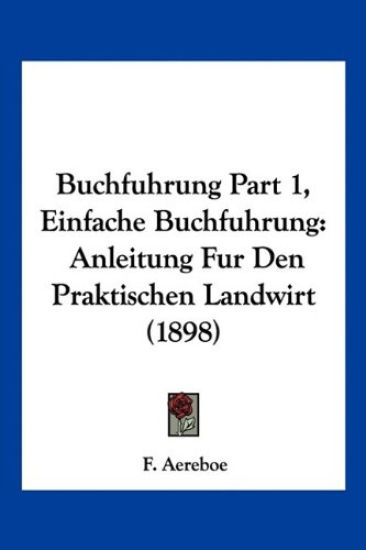 Aereboe, F: Buchfuhrung Part 1, Einfache Buchfuhrung