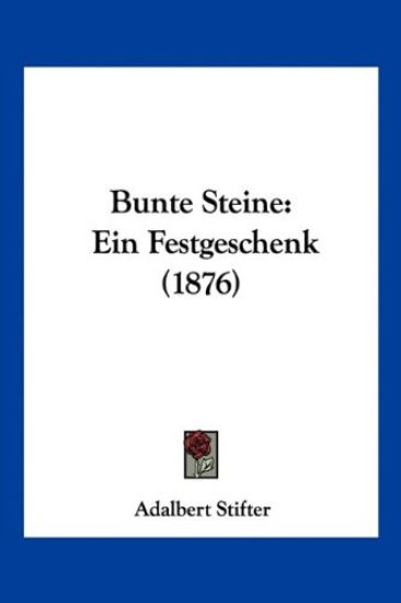 Stifter, A: Bunte Steine