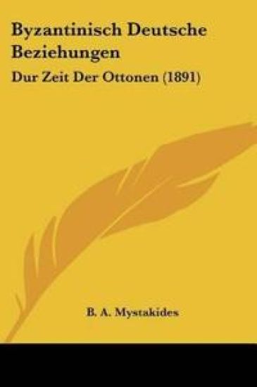 Mystakides, B: Byzantinisch Deutsche Beziehungen