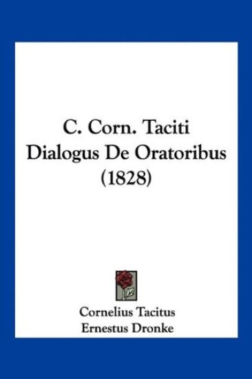 C. Corn. Taciti Dialogus De Oratoribus (1828)