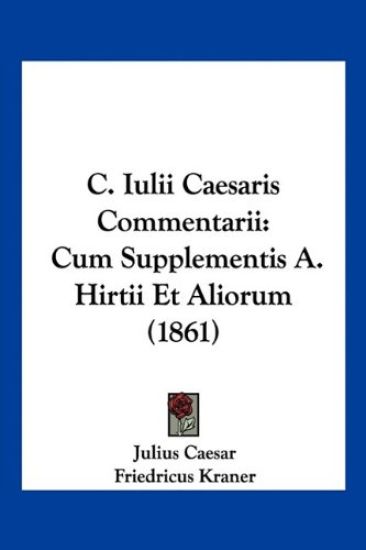 C. Iulii Caesaris Commentarii