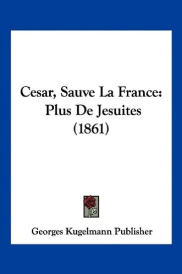 Cesar, Sauve La France