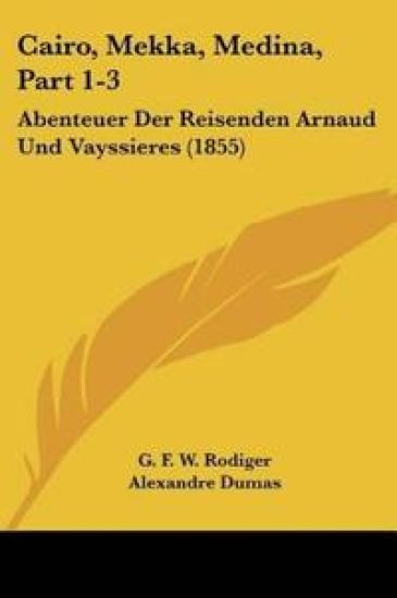Rodiger, G: Cairo, Mekka, Medina, Part 1-3
