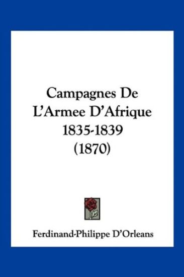 Campagnes De L'Armee D'Afrique 1835-1839 (1870)