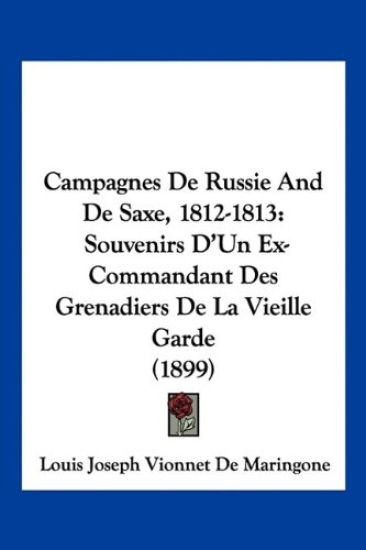 Campagnes De Russie And De Saxe, 1812-1813