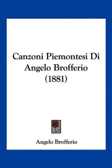 Canzoni Piemontesi Di Angelo Brofferio (1881)