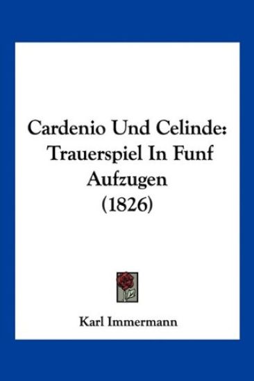 Immermann, K: Cardenio Und Celinde