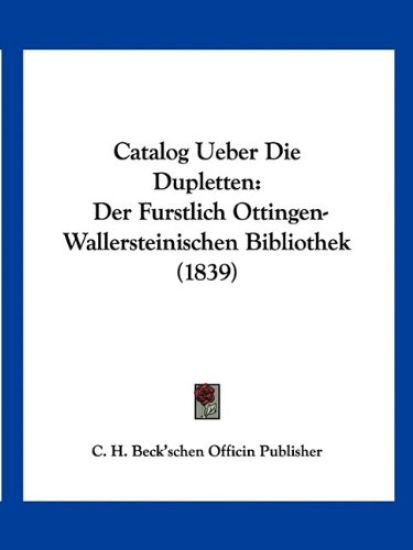 C. H. Beck'schen Officin Publisher: Catalog Ueber Die Duplet