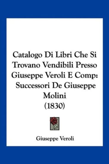 Catalogo Di Libri Che Si Trovano Vendibili Presso Giuseppe Veroli E Comp