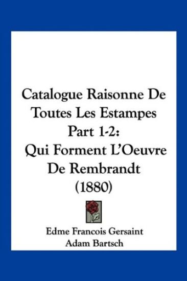Catalogue Raisonne De Toutes Les Estampes Part 1-2