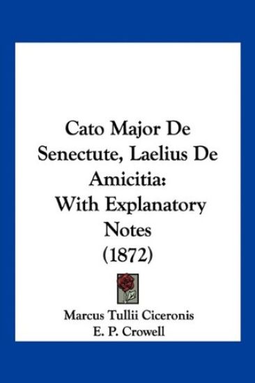 Cato Major De Senectute, Laelius De Amicitia