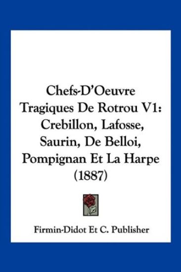 Chefs-D'Oeuvre Tragiques de Rotrou V1