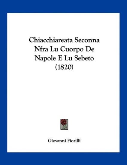 Fiorilli, G: Chiacchiareata Seconna Nfra Lu Cuorpo De Napole