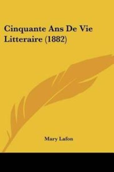 Cinquante Ans De Vie Litteraire (1882)