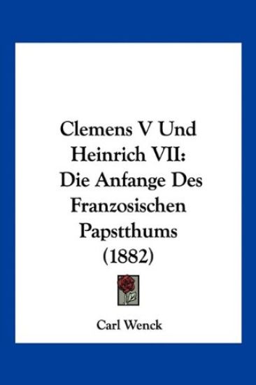 Wenck, C: Clemens V Und Heinrich VII