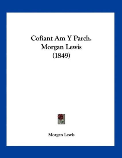 Cofiant Am Y Parch. Morgan Lewis (1849)