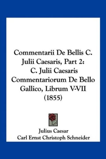 Commentarii De Bellis C. Julii Caesaris, Part 2