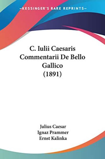 Caesar, J: C. Iulii Caesaris Commentarii De Bello Gallico (1