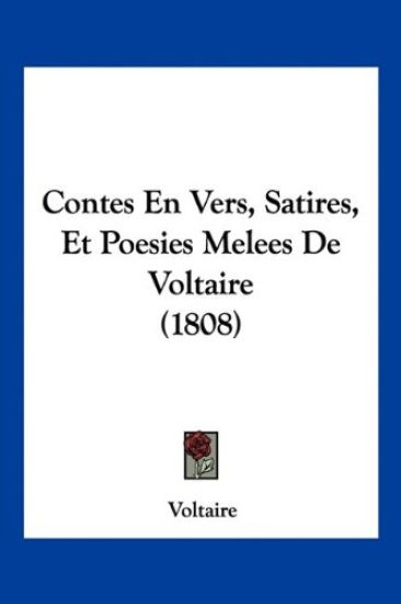 Contes En Vers, Satires, Et Poesies Melees De Voltaire (1808)