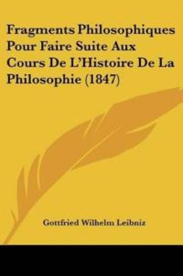 Fragments Philosophiques Pour Faire Suite Aux Cours De L'Histoire De La Philosophie (1847)