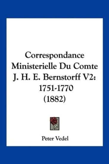 Correspondance Ministerielle Du Comte J. H. E. Bernstorff V2