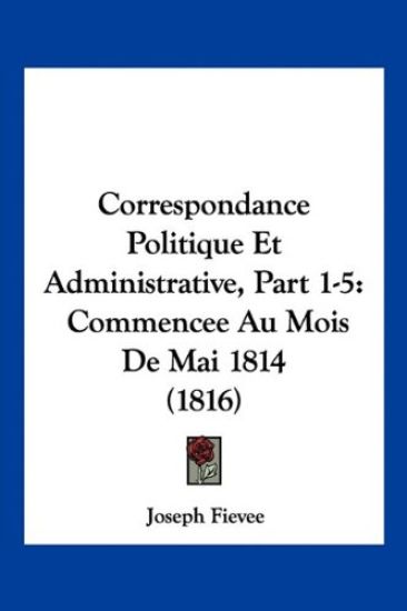 Correspondance Politique Et Administrative, Part 1-5