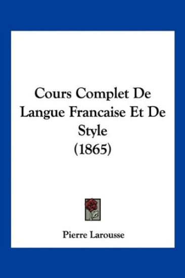 Cours Complet De Langue Francaise Et De Style (1865)