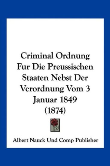 Albert Nauck Und Comp Publisher: Criminal Ordnung Fur Die Pr