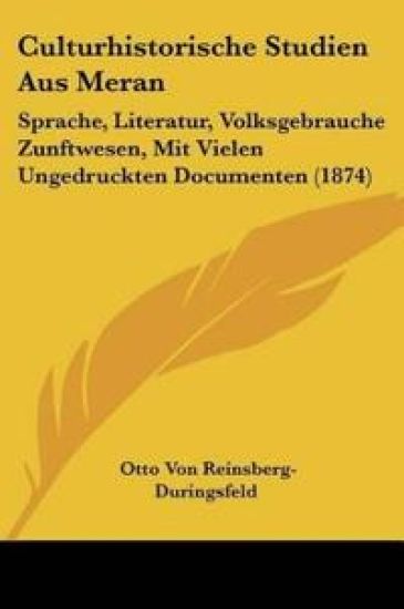 Reinsberg-Duringsfeld, O: Culturhistorische Studien Aus Mera