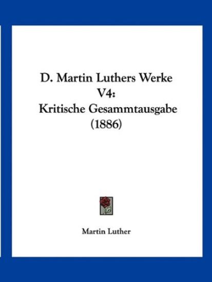 Luther, M: D. Martin Luthers Werke V4