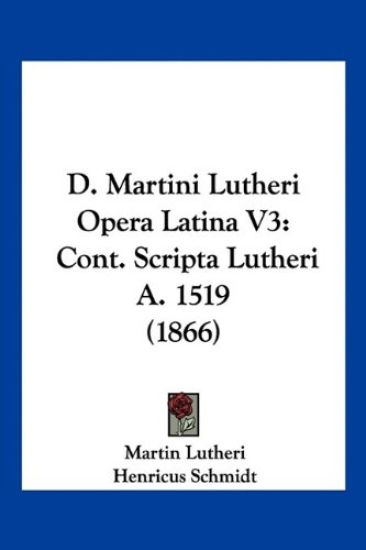 D. Martini Lutheri Opera Latina V3