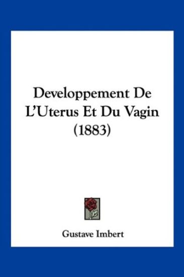 Developpement De L'Uterus Et Du Vagin (1883)